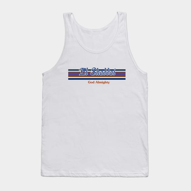 El Shaddai God Almighty Tank Top by AlondraHanley